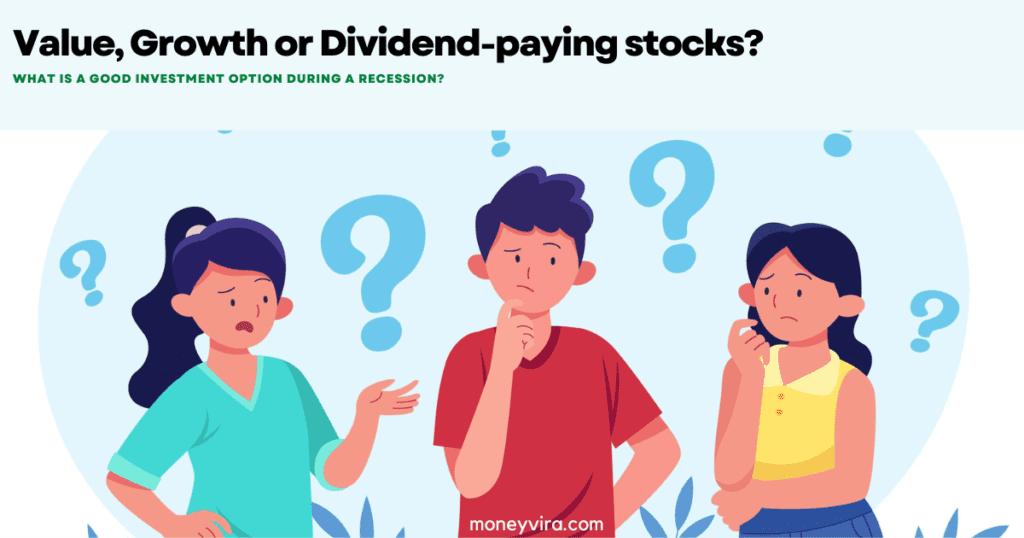 Value Stocks vs Growth Stocks | Is Dividend Paying stocks a better choice in a Recession?